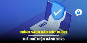 Chính sách bảo mật HUBET