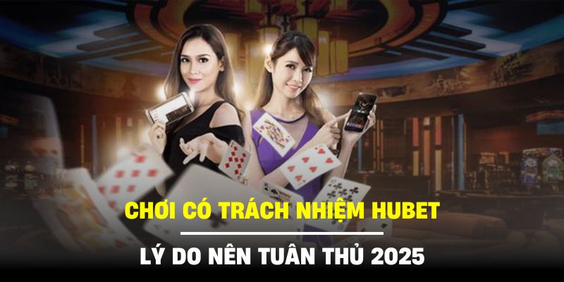Chơi có trách nhiệm HUBET