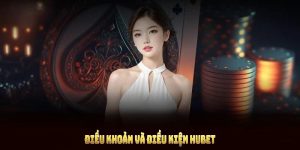Điều khoản và điều kiện HUBET