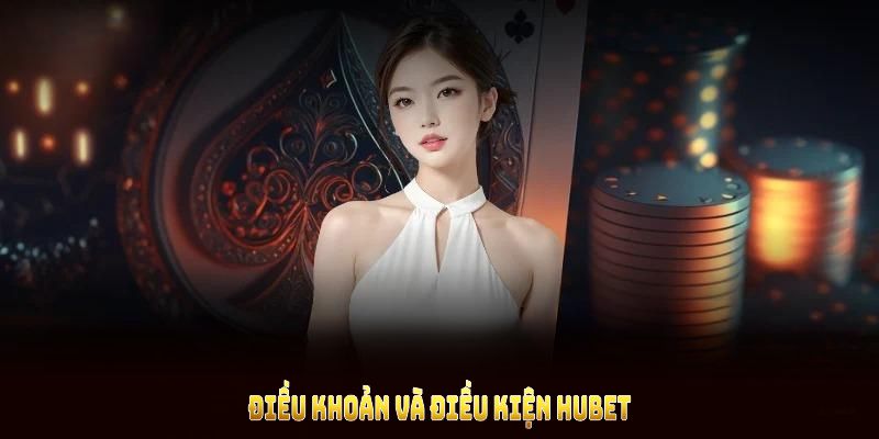 Điều khoản và điều kiện HUBET