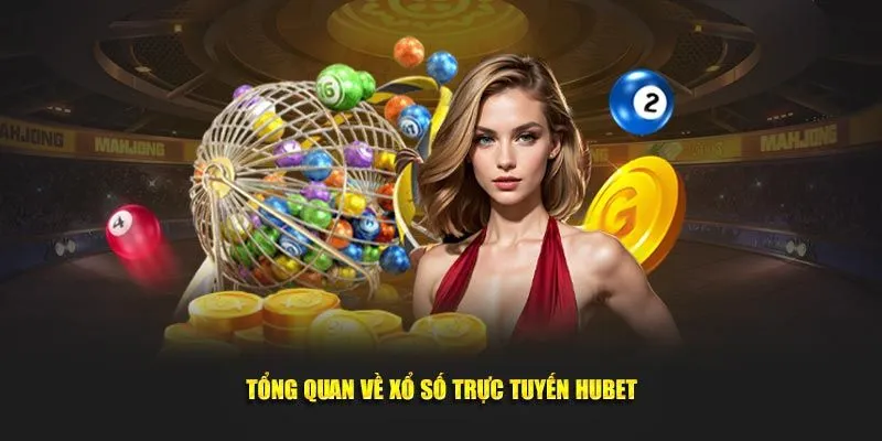Đôi nét tổng quan về sân chơi xổ số HUBET