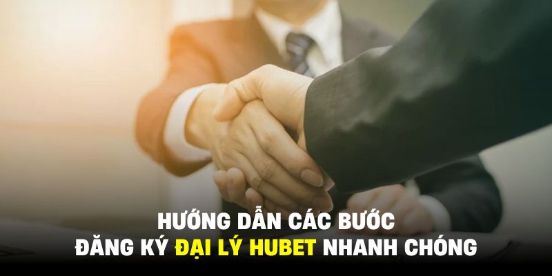 Thao tác đăng ký để trở thành đại lý HUBET chính thức hoàn toàn dễ dàng