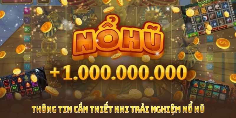 Thông tin cần thiết khi trải nghiệm nổ hũ HUBET dành cho người chơi