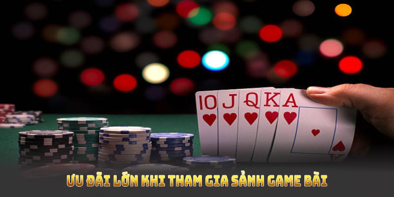 Ưu đãi lớn khi tham gia sảnh game bài HUBET